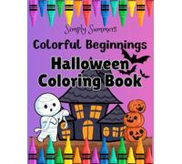 Colorful Beginnings Halloween Coloring Book: Spooky Fun for Little Artists!