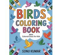 Colorful Birds: A Fun Coloring Adventure for Kids: Inspire creativity with easy illustrations for ages 3-5
