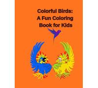 Colorful Birds: A Fun Coloring Book for Kids
