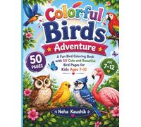 Colorful Birds Adventure: A fun bird coloring book with 50 cute and beautiful bird page for kids 7-12