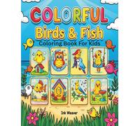 Colorful Birds and Fish Coloring Book For Kids: Easy and Fun Animal Coloring Pages with Simple Big Pictures of Parrots, Fish, sparrow & More for Ages 4-8 Toddlers and Preschoolers