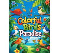 Colorful Birds Paradise (Kids Coloring Fun Series)