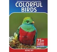 Colorful Birds Photobook: A Stunning Visual Journey Through the World's Most Vibrant Birds