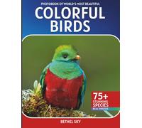 Colorful Birds Photobook: A Stunning Visual Journey Through the World's Most Vibrant Birds