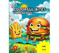 COLORFUL BITES: A Fun Food Coloring Adventure for kids 4-8