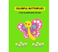 Colorful Butterflies: A Fun Coloring Book for Kids: Enhance Creativity with 54 Unique Butterfly Illustrations