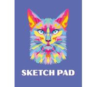 Colorful Cat Sketch Pad: Cool Feline Drawing Art Notebook for Boys, Girls, Kids, Toddlers, Teens, Adults | Geometric Animal Sketch Book Journal to ... Imagine, & Create | 100 8.5x11" Blank Pages
