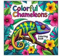 Colorful Chameleons Coloring Book For Kids - 90 Pages to Color: Cute Chameleon Designs, Exotic Reptile Colouring Sheets, Mandalas, and Stress-Relieving Animal Art