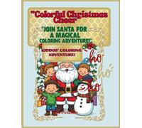 "Colorful Christmas Cheer",KIDDOS' COLORING ADVENTURE!: "Join Santa for a Magical Coloring Adventure!"