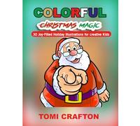 COLORFUL CHRISTMAS MAGIC: 30Joy-Filled Holiday Illustrations for Creative kids