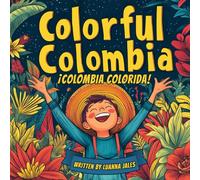 Colorful Colombia: A Spanish to English Bilingual Story Book for Kids