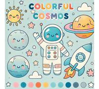 COLORFUL COSMOS: Cosmos for the youngest | Coloring book for kids boys & girls | Cosmo Gifts for Toddlers