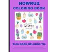 Colorful Cover Nowruz Springtime Coloring Book for All Ages! (Persian Culture Coloring Books)