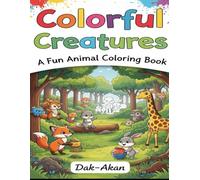 Colorful Creatures: A Fun Animal Coloring Book