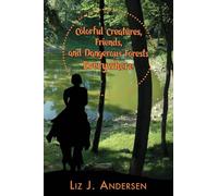 Colorful Creatures, Friends, and Dangerous Forests Everywhere: 3 (The Federation of Intelligent Life)