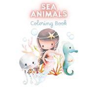 Colorful Creatures of the Deep: A Sea Animal Coloring Book: Explore, Color, and Discover Ocean Life