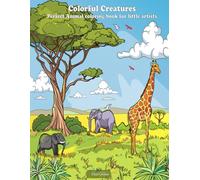 Colorful Creatures: Perfect Animal Coloring Book for Little Artist (Kids Coloring Book)