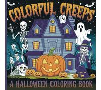 Colorful Creeps: Bold and easy Halloween coloring book for kids and adults