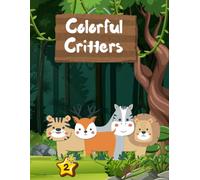 Colorful Critters: A F U N A N I M A L C O L O R I N G B O O K