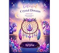 Colorful Crystal Dreams: 46 Magical Coloring Dreamcatcher & fantasy Friends