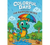 Colorful Days - The Rainy Day Blues (Colorful Days Coloring Books)