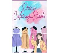 Colorful Dresses to Design: Colorful Dresses to Design, dress coloring book, fashion coloring book, clothing coloring pages, dress-up coloring ... dress designs fashion design coloring