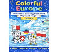 Colorful Europe: Educational Coloring Book with Maps and Flags - Part 2