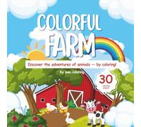 Colorful Farm - Cute Farm Animals Coloring Book for Kids: A Fun and Easy Coloring Book with Cute Farm Animals - Ideal for Learning and Creativity