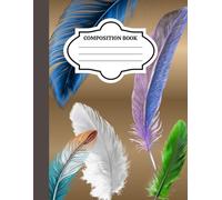Colorful Feather Composition Notebook: Beautiful Boho Feather Cover Design | Composition Book for Students, Writers, Artists & Dreamers