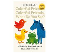 Colorful Friends Colorful Friends what do you see: My First Reader Teaches colors, animals, and early reading through repetition deal for My First Reader collection