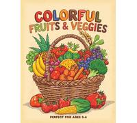 Colorful Fruits and Veggies: Simple Pages for Curious Kids: A Realistic Fruits and Vegetables Coloring Book for Ages 3-6 with Thick Lines, Easy Pictures, and Healthy Learning Fun