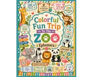Colorful Fun Trip To The Zoo Ephemera: 40 Bright Animal Themed Paper Craft Pages with Cute Animals, Tickets, Labels, Borders, Fussy Cuts for Junk Journals, Scrapbooks, and Creative Mixed Media Crafts