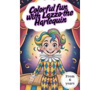 Colorful fun with Lazzo the Harlequin. The big coloring book for ages 6 and up. Creative coloring book for children. Harlequin motifs to color with ... for school enrollment, birthdays, and more.