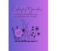 Colorful Garden: A coloring book featuring simple and minimalistic flower designs