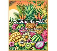 Colorful Harvest: A Fun Fruit-Themed Coloring Book for All Ages