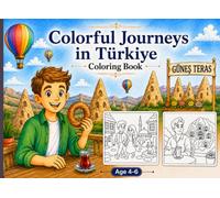Colorful Journeys in Türkiye Coloring Book: A Cozy Travel and Cafe Coloring Adventure for Kids