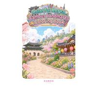 Colorful Korea: Famous Landmarks Coloring Book: Scenic Korean Places and Travel-Inspired Coloring Pages for Adults, Teens, and Creative Beginners (DAMOO Coloring Book)