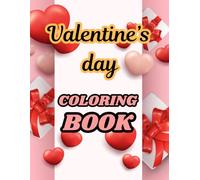Colorful Love: Valentine’s Day Coloring Book for All Ages: Bold & Easy, Cute Designs for Kids, Toddlers, and Adults!