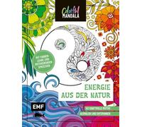 Colorful Mandala - Energie aus der Natur: 50 kraftvolle Motive für innere Stärke ausmalen und entspannen | Mit Farbenlehre und motivierenden Sprüchen