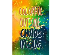 Colorful Outside Chaos Inside - Lined Pages - 6.14 x 9.21 inches: Abstract Art Journal: A Vibrant Lined Notebook for Creative Writing, Doodling, and Self-Expression