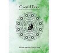 Colorful Peace: Mandala Coloring Book for Adults and Adolescents