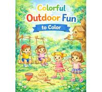 Colorful Playtime - A Fun Coloring Book for Kids: Fun Play, Nature & Adventure Coloring Pages for Kids Ages 4-8 (Malbücher für Kinder 4 - 8 Jahre)