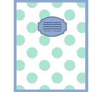 Colorful Polka Dot Composition Notebook: Journal with a Cute and Modern Design, 110 Pages, 7.5 x 9.25"
