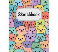 Colorful Puppy Sketchbook for Kids: Kawaii Dog Drawing Book for Girls & Boys • Large 8.5 x 11 Sketch Pad • Blank Unlined Pages for Doodling, Sketching ... Fun • Cute Birthday Gift for Puppy Lovers