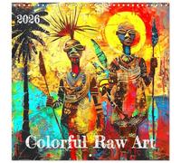 Colorful Raw Art (Wall Calendar 2026 12 × 12 Inch) CALVENDO 12 Month Wall Calendar: Bathed in vibrant hues and raw energy, this calendar celebrates ... through bold strokes and captivating images.
