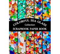 Colorful Sea Glass Scrapbook Paper Collection: Decorative Double-Sided Craft Paper Pad For Scrapbooking, Junk Journaling, And Paper Crafts