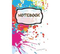 Colorful Splash Notebook - Lined | 6x9 Inch: 160 Pages College Ruled Journal for Creative Minds - 'Cause We All Could Use More Color