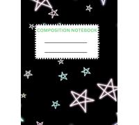 Colorful Stars Composition Notebook: Black Background Wide Ruled Notebook | 198 Pages, 8.5" x 11"