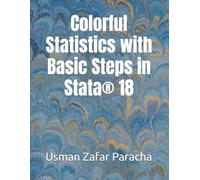 Colorful Statistics with Basic Steps in Stata® 18