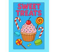 Colorful Sweets: A Dessert-Themed Coloring Adventure: A Delicious Collection of Dessert Illustrations for Relaxation and Creative Fun